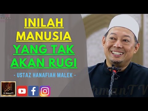 Ustaz Hanafiah Malek - INILAH MANUSIA YANG TAK AKAN RUGI