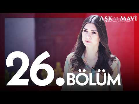 Aşk ve Mavi 26. Bölüm @atvturkiye