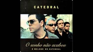 09 - Mil maneiras / Catedral (2004) O sonho não acabou