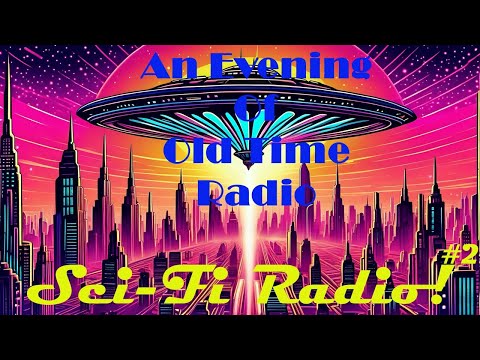 All Night Old Time Radio Shows | Sci Fi Radio! #2 | Classic Science Fiction Radio Shows | 9 Hours!