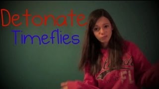 Detonate- Timeflies -[music video]