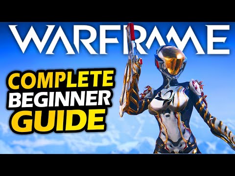 Warframe - Complete Beginner Guide!