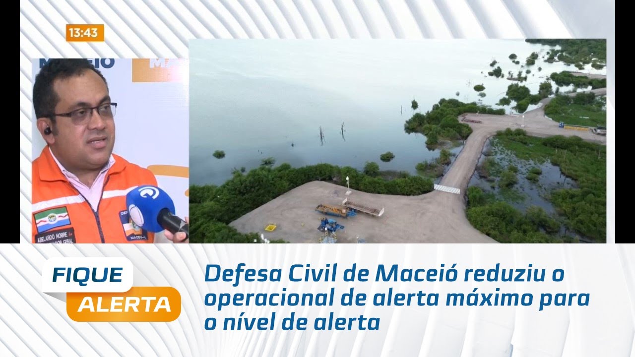Defesa Civil de Maceió reduziu o operacional de alerta máximo para o nível de alerta