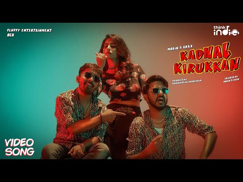 Mobin - Kadhal Kirukkan ft. Ara (Official Video) | Sudharshan & Saras Menon | Think Indie