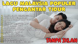 Download lagu BUAT KAMU SUSAH TIDUR 🎵 14 Lagu Malaysia Populer Pengantar Tidur | Full Album Tanpa Iklan mp3