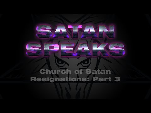 Satan Speaks - Episode 3 - Church of Satan Resignations: Part 3