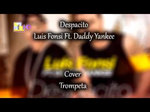 (Cover Trompeta) Despacito - Luis Fonsi Ft. Daddy Yankee