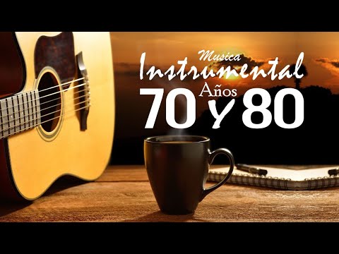 Musica Instrumental De Los Años 70 y 80 - Instrumentales Del Recuerdo Lo Mejor