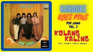Download lagu KOES PLUS KARAOKE - KOLANG KALING (ALBUM POP JAWA VOL. 2 - 1974) mp3