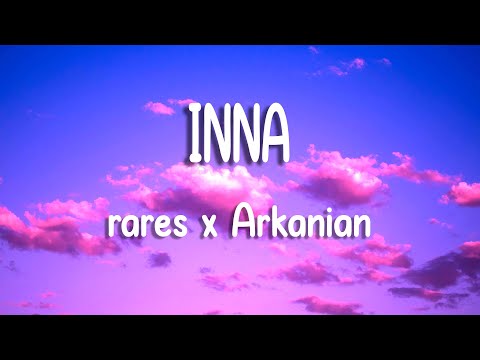 rares x Arkanian - INNA | Versuri