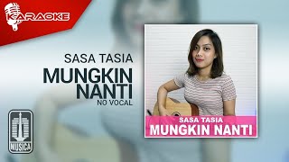 Download lagu Sasa Tasia - Mungkin Nanti (Karaoke Video) | No Vocal mp3