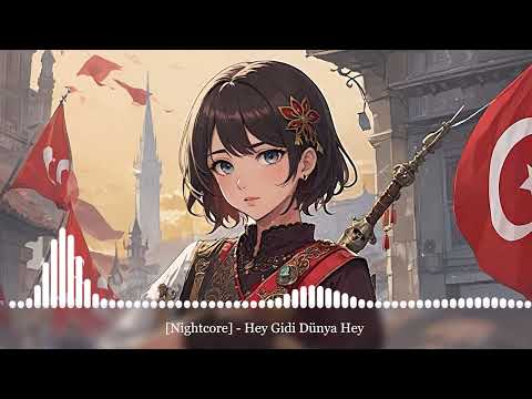 [Nightcore] - Hey Gidi Dünya Hey