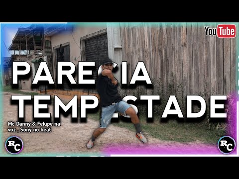 PARECIA TEMPESTADE - Felupe, Mc Danny, Sony no Beat | COREÓGRAFO “ RODRIGO COLIN “