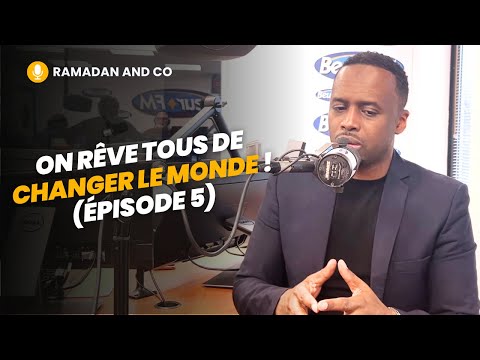 [Ramadan and Co] On rêve tous de changer le monde ! (épisode 5) - Ousmane Timera