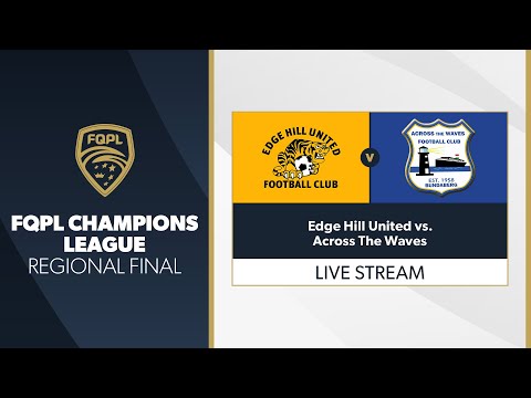 QLD Champions League Regional Final - Edge Hill United vs. Across the Waves