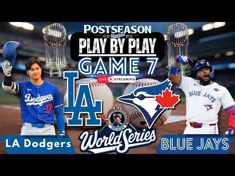 🧢 LIVE: Toronto Blue Jays vs Los Angeles Dodgers MLB WORLD SERIES Game 7 Play by Play & Reactions!