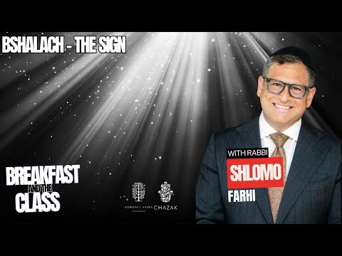 Bshalach - The Sign | Rabbi Shlomo Farhi 