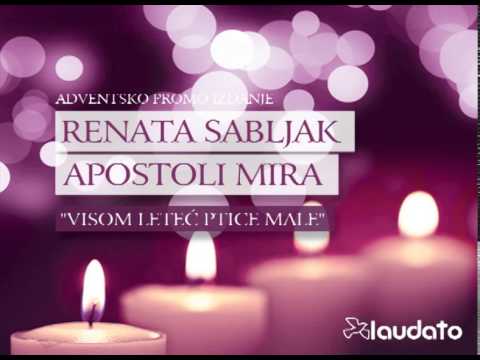 Renata Sabljak & Apostoli mira - Visom leteć ptice male
