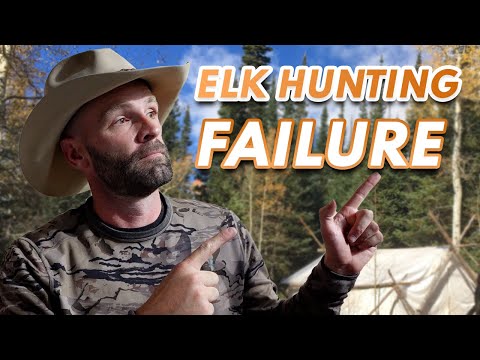 Why Your Elk Hunt WAS A FAILURE and HOW TO Make The Most of It