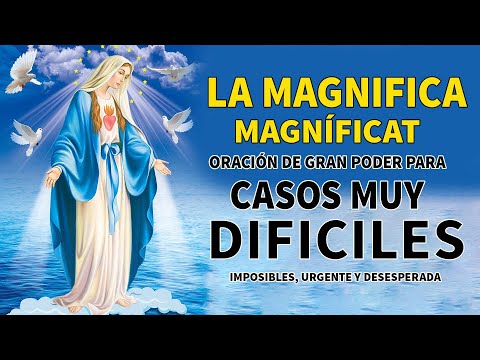 LA MAGNIFICA MAGNÍFICAT ORACIÓN DE GRAN PODER PARA CASOS MUY DIFICILES,IMPOSIBLES,URGENTE Y DESESPER
