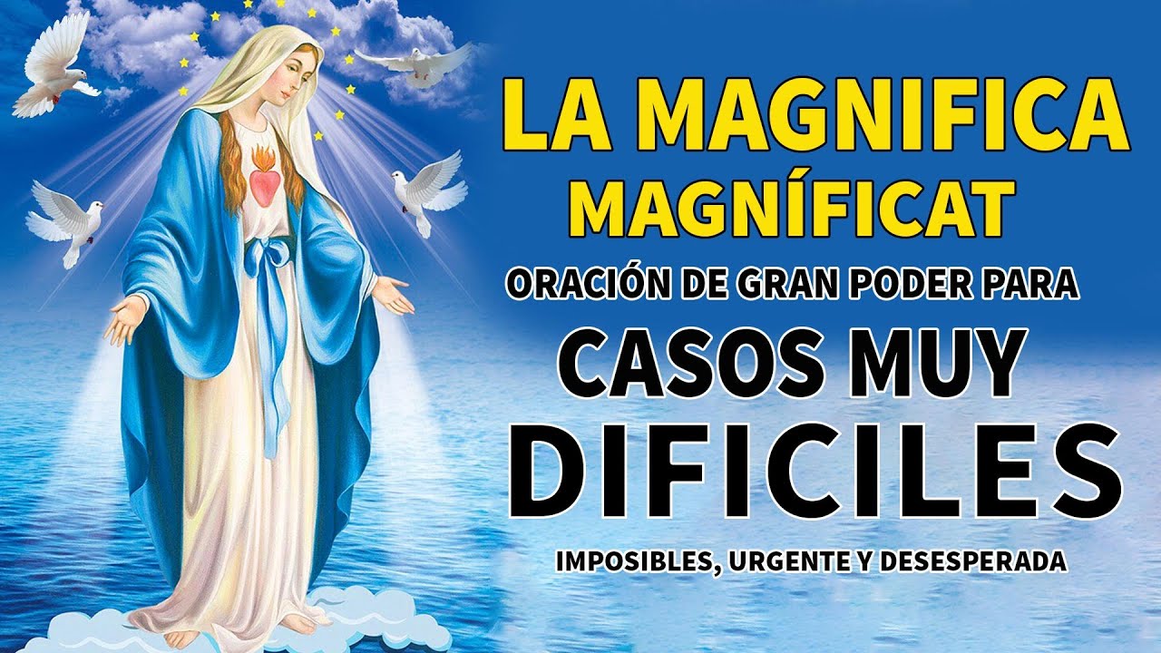 LA MAGNIFICA MAGNÍFICAT ORACIÓN DE GRAN PODER PARA CASOS MUY DIFICILES,IMPOSIBLES,URGENTE Y DESESPER