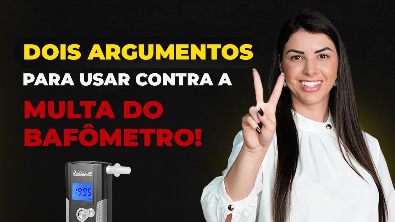 Foi multado pelo teste do bafômetro? Aprenda dois argumentos que podem ser usados na sua defesa.