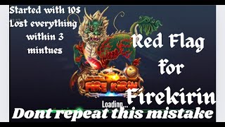 RED FLAG for FIRE KIRIN - Do not make this mistake
