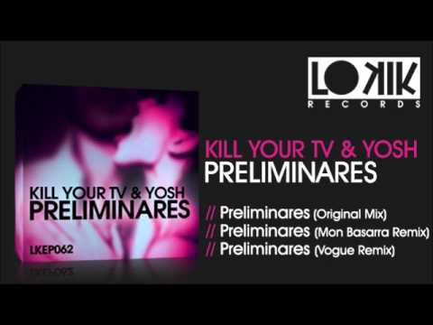 Kill your Tv & Yosh - Preliminares (Original Mix) [Lo kik Records]