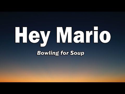 Bowling for Soup - Hey Mario (Lyrics)