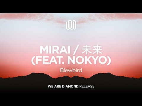 Blewbird - Mirai / 未来 (feat. Nokyo)