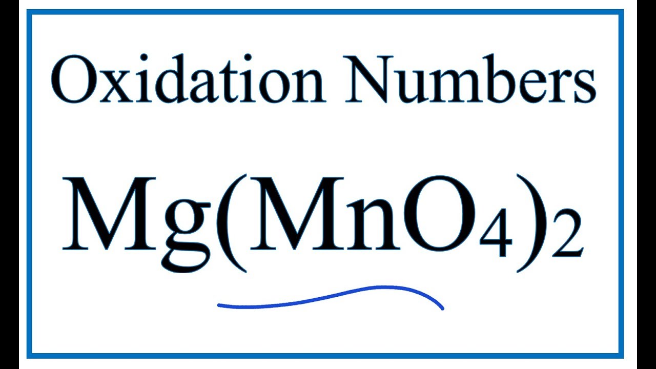How to find the Oxidation Number for Mn in Mg(MnO4)2 (Magnesium permanganate )