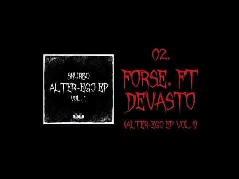 SKURBO (2) Forse - ft DEVASTO (ALTER-EGO EP Vol. 1)