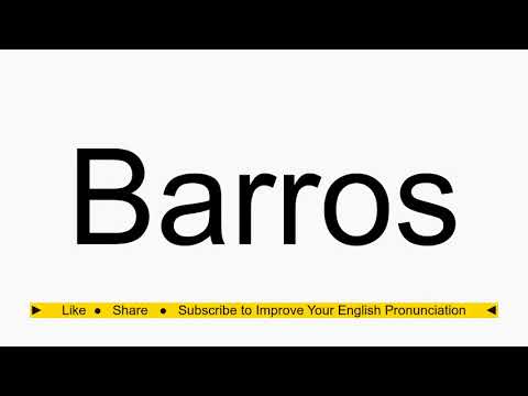 How to pronounce Barros