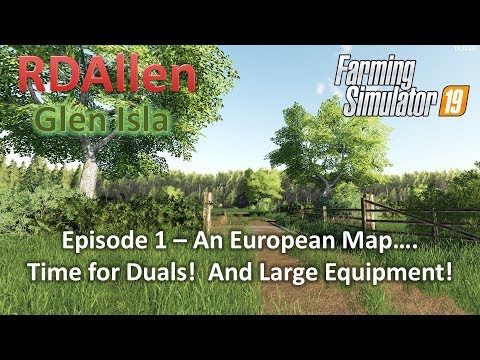 Duals and Large Equipment in Europe?! - E1 Glen Isla Farming Simulator 19