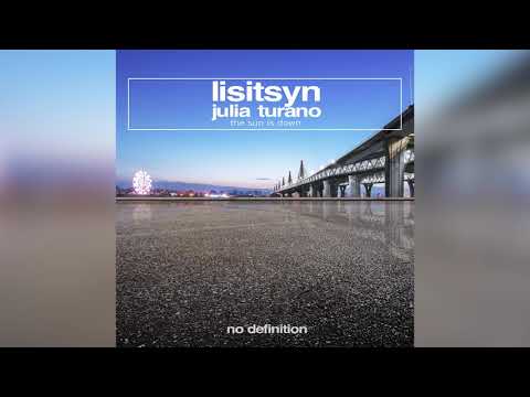 Lisitsyn - The Sun Is Down (feat Julia Turano)
