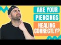 Is Your Piercing Healing Right Check For These Signs