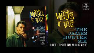 The James Hunter Six "Don't Let Pride Take You For a Ride" (Official Audio)
