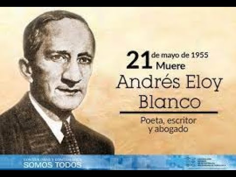 ANDRES ELOY BLANCO (6-8-1896/21 de MAYO de 1955): RECORDANDO AL POETA CON SU HIJO MAYOR