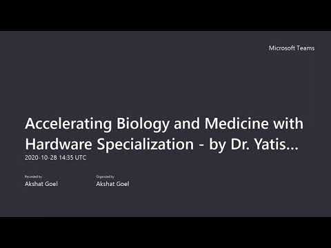 Accelerating Biology and Medecine with Hardware Specialization | Dr. Yatish Turakhia