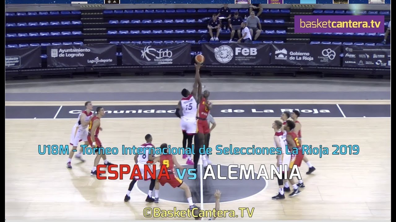 U18M -  Selec. ESPAÑA vs ALEMANIA.- Torneo Internacional de la Rioja 2019 (BasketCantera.TV)