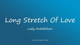 Lady Antebellum - Long Stretch Of Love (Lyrics)