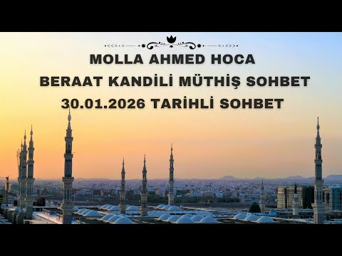 Moll Ahmed Hoca | Beraat Kandili Müthiş Sohbet 