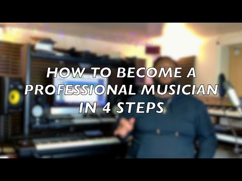 HOW TO BECOME A PROFESSIONAL MUSICIAN IN (4 STEPS)