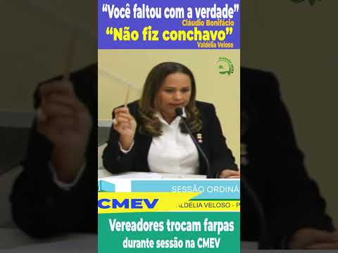 Cláudio Bonifácio e Valdélia Veloso trocam ofensas durante sessão na Câmara de Elesbão Veloso