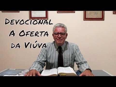 DEVOCIONAL 06-09-2016 | A OFERTA DA VIÚVA | EV SEBASTIAO MACHADO