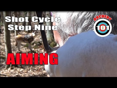 Traditional Archery - Shot Cycle Step Nine - Aiming