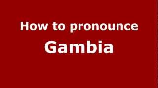 How to pronounce Gambia