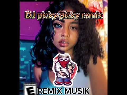 🎼DJ picky-picky remix💥