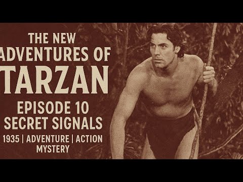 The New Adventures of Tarzan | Episode 10 | Secret Signals | 1935 | Adventure | Action | Mystery
