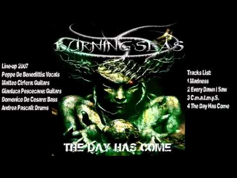 BurningSeaS - The Day Has Come Promo 2007 + Lyrics (Home Recording)